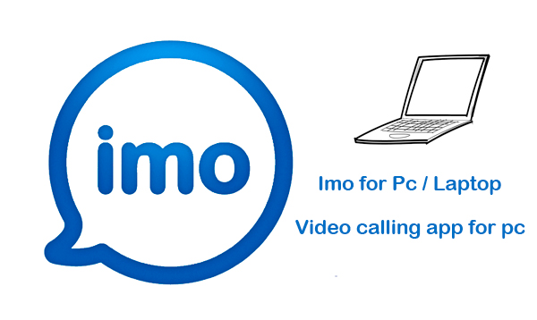 Imo For Pc Laptop 2020 Mac Windows 7 8 8 1 10